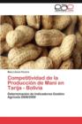 Competitividad de La Produccion de Mani En Tarija - Bolivia - Book