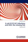E.Coli O157 : H7 Infections and Hus: The Missing Link - Book