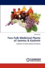 Two Folk Medicinal Plants of Jammu & Kashmir - Book