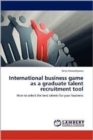 International Business Game as a Graduate Talent Recruitment Tool - Book