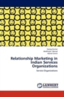 Relationship Marketing in Indian Services Organizations - Book