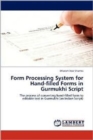 Form Processing System for Hand-Filled Forms in Gurmukhi Script - Book