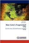 New Cairo's Fragmented City - Book