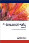 An African (Auto)Biography. Ama Ata Aidoo's Literary Quest - Book
