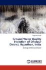 Ground Water Quality Evolution of Dholpur District, Rajasthan, India - Book