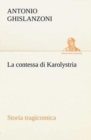 La Contessa Di Karolystria Storia Tragicomica - Book