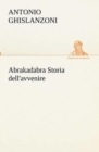 Abrakadabra Storia Dell'avvenire - Book