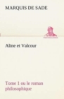 Aline Et Valcour, Tome 1 Ou Le Roman Philosophique - Book