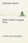 Heath's Modern Language Series : La Mere de la Marquise - Book