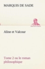 Aline Et Valcour, Tome 2 Ou Le Roman Philosophique - Book