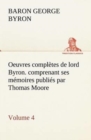 Oeuvres completes de lord Byron. Volume 4. comprenant ses memoires publies par Thomas Moore - Book