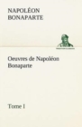 Oeuvres de Napoleon Bonaparte, Tome I. - Book