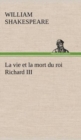 La Vie Et La Mort Du Roi Richard III - Book