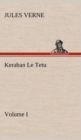 Keraban Le Tetu, Volume I - Book