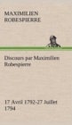 Discours Par Maximilien Robespierre - 17 Avril 1792-27 Juillet 1794 - Book
