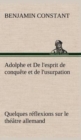 Adolphe et De l'esprit de conquete et de l'usurpation Quelques reflexions sur le theatre allemand - Book