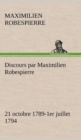 Discours Par Maximilien Robespierre - 21 Octobre 1789-1er Juillet 1794 - Book