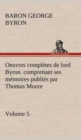 Oeuvres completes de lord Byron. Volume 5. comprenant ses memoires publies par Thomas Moore - Book