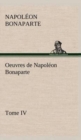 Oeuvres de Napoleon Bonaparte, Tome IV. - Book