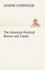 The American Practical Brewer and Tanner - Book