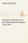 Itinerary of Provence and the Rhone Made During the Year 1819 - Book
