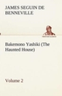 Bakemono Yashiki (The Haunted House), Retold from the Japanese Originals Tales of the Tokugawa, Volume 2 - Book