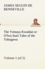The Yotsuya Kwaidan or O'Iwa Inari Tales of the Tokugawa, Volume 1 (of 2) - Book