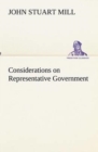 Considerations on Representative Government - Book