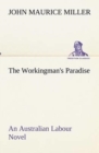The Workingman's Paradise An Australian Labour Novel - Book
