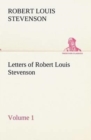 Letters of Robert Louis Stevenson - Volume 1 - Book