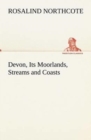 Devon, Its Moorlands, Streams and Coasts - Book