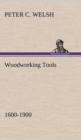 Woodworking Tools 1600-1900 - Book