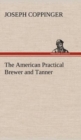 The American Practical Brewer and Tanner - Book