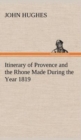 Itinerary of Provence and the Rhone Made During the Year 1819 - Book