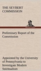 Preliminary Report of the Commission Appointed by the University of Pennsylvania to Investigate Modern Spiritualism - Book