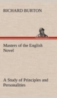 Masters of the English Novel a Study of Principles and Personalities - Book