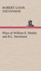 Plays of William E. Henley and R.L. Stevenson - Book