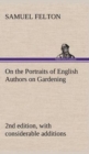 On the Portraits of English Authors on Gardening, with Biographical Notices of Them, 2nd Edition, with Considerable Additions - Book