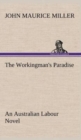 The Workingman's Paradise An Australian Labour Novel - Book