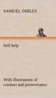 Self help; with illustrations of conduct and perseverance - Book