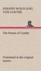 The Poems of Goethe Translated in the original metres - Book
