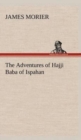 The Adventures of Hajji Baba of Ispahan - Book