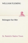 Bolougne-Sur-Mer St. Patrick's Native Town - Book