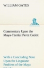 Commentary Upon the Maya-Tzental Perez Codex - Book