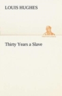 Thirty Years a Slave - Book