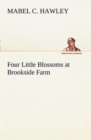 Four Little Blossoms at Brookside Farm - Book