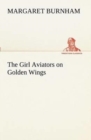 The Girl Aviators on Golden Wings - Book