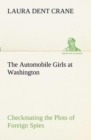 The Automobile Girls at Washington Checkmating the Plots of Foreign Spies - Book