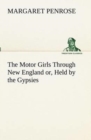 The Motor Girls Through New England Or, Held by the Gypsies - Book