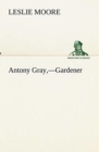 Antony Gray, -Gardener - Book